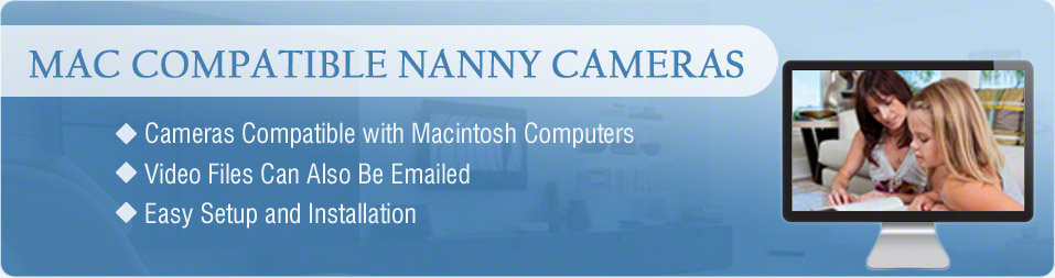 Macintosh Mac Compatible Nanny Cameras